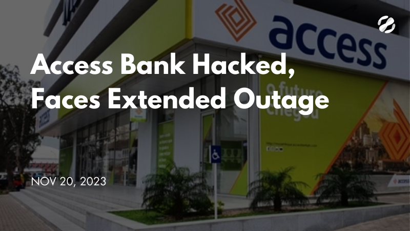 Access bank hacked, faces extended outage